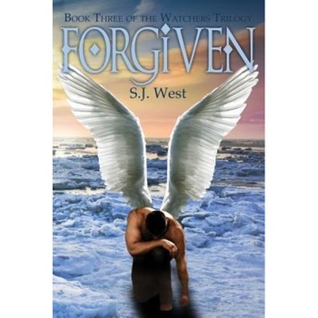 Forgiven: The Watchers Trilogy, S. J. West (Author) Forgiven: The Watchers Trilogy, S. J. West (Author)