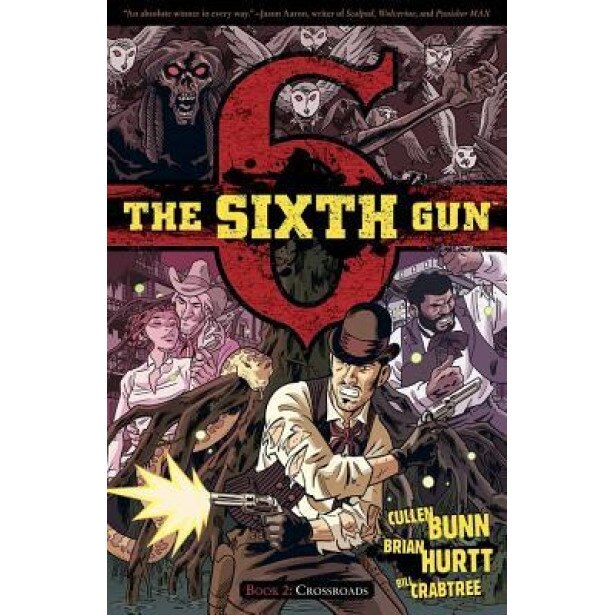 The Sixth Gun Volume 2: Crossroads, Cullen Bunn (Author)