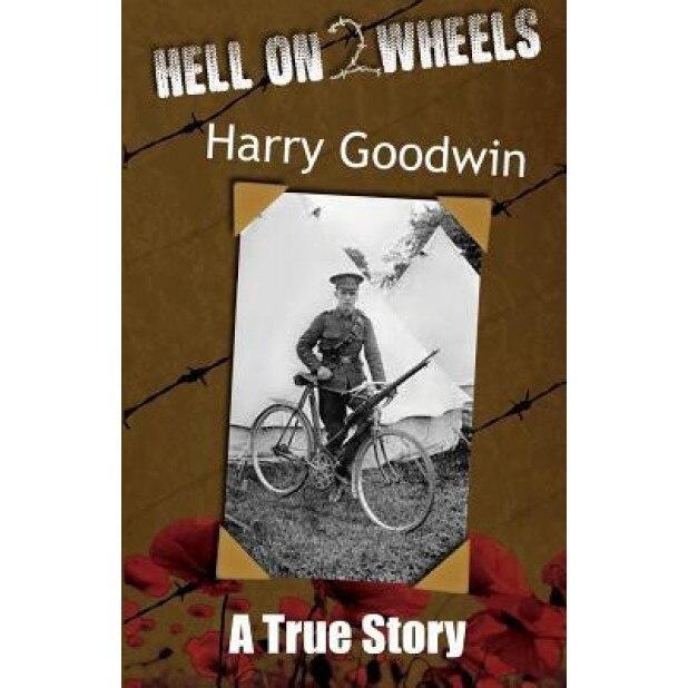 Hell on 2 Wheels, Harry Goodwin (Author)