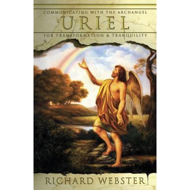 Uriel: Communication With The Archangel For Transformation & Tranquility, Richard Webster