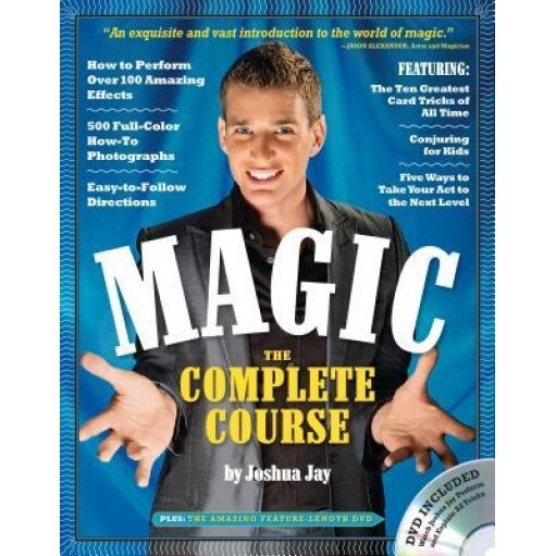 Magic: The Complete Course [With DVD], Joshua Jay