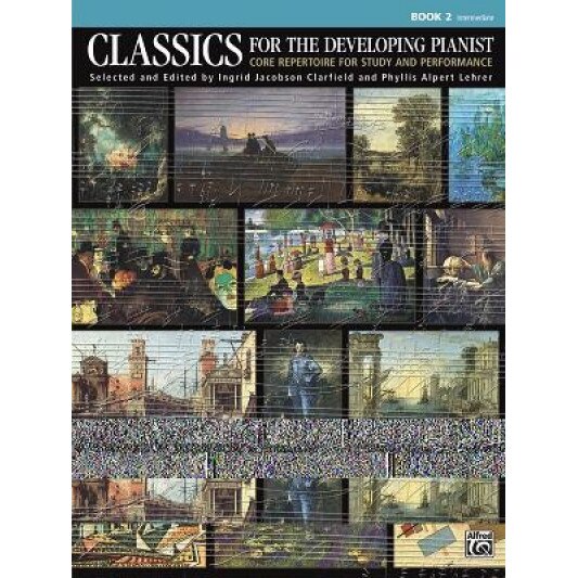 Classics for the Developing Pianist, Bk 2: Core Repertoire for Study and Performance, Alfred Publishing (Author)