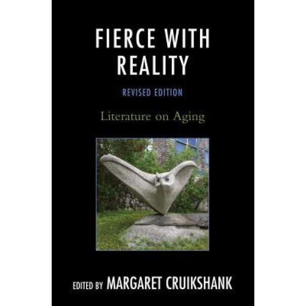 Fierce with Reality: Literature on Aging, Margaret Cruikshank (Author)