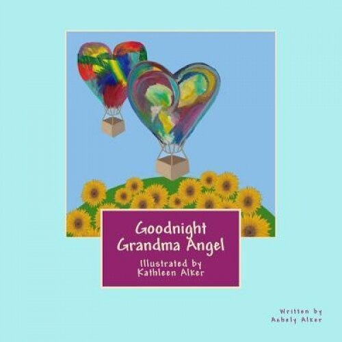 Goodnight Grandma Angel, Ashely Marie Alker (Author)