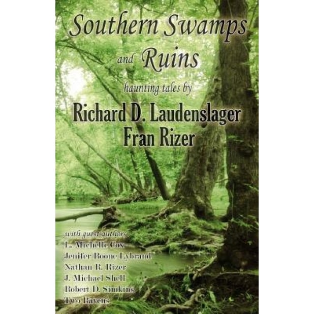 Southern Swamps and Ruins: Haunting Tales, Fran Rizer (Author)