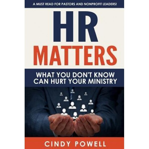 HR Matters: What You Don't Know Can Hurt Your Ministry, Cindy Powell (Author)