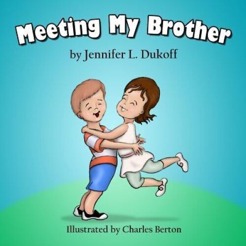 Meeting My Brother, Jennifer L. Dukoff (Author)