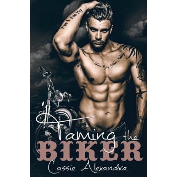 Taming the Biker, Cassie Alexandra (Author)