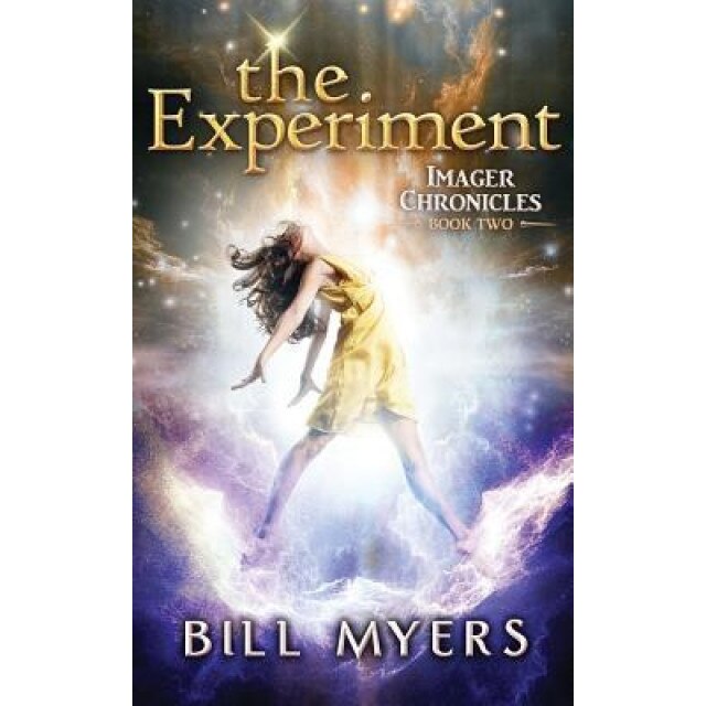 The Experiment: Imager Chronicles Book Two, Bill Myers (Author)