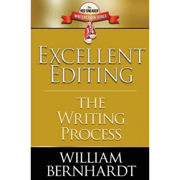 Excellent Editing: The Writing Process, William Bernhardt (Author)