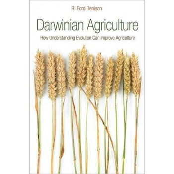 Darwinian Agriculture: How Understanding Evolution Can Improve Agriculture, R. Ford Denison (Author) Darwinian Agriculture: How Understanding Evolution Can Improve Agriculture, R. Ford Denison (Author)