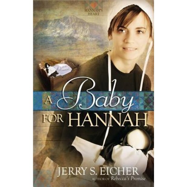 A Baby for Hannah, Jerry S. Eicher (Author)