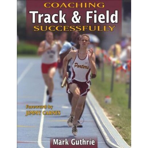Coaching Track & Field Successfully, Mark Guthrie (Author)