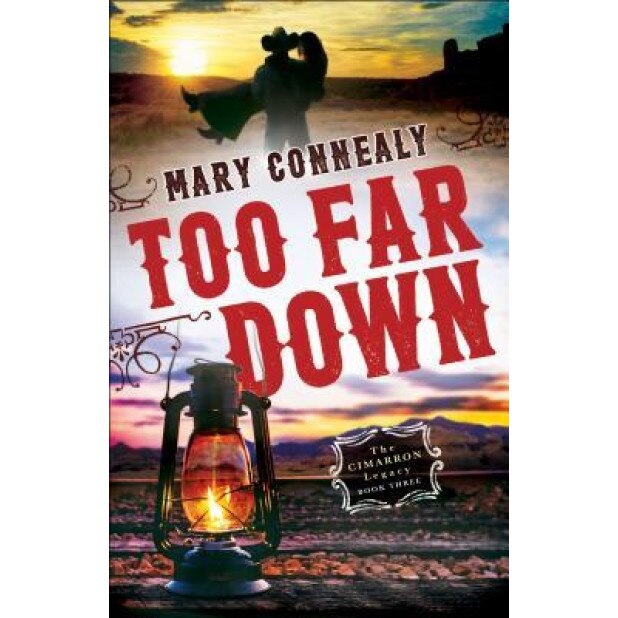Too Far Down, Mary Connealy (Author)