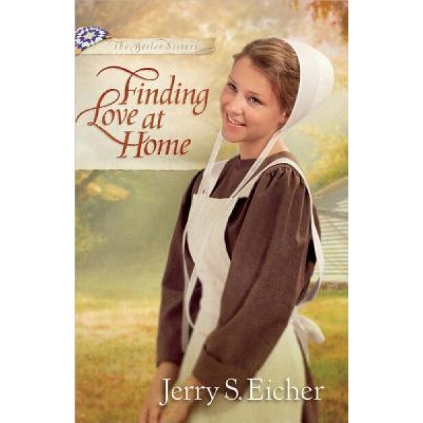 Finding Love at Home, Jerry S. Eicher (Author)