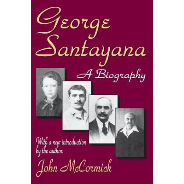 George Santayana (Ppr), John McCormick (Author)