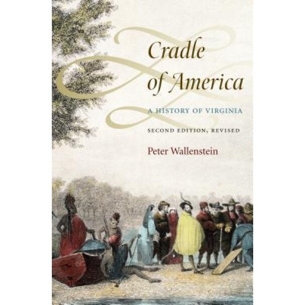 Cradle of America: A History of Virginia, Peter Wallenstein (Author)