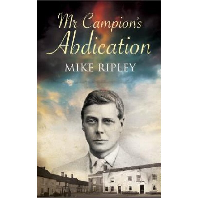 Mr. Campion's Abdication, Mike Ripley (Author)