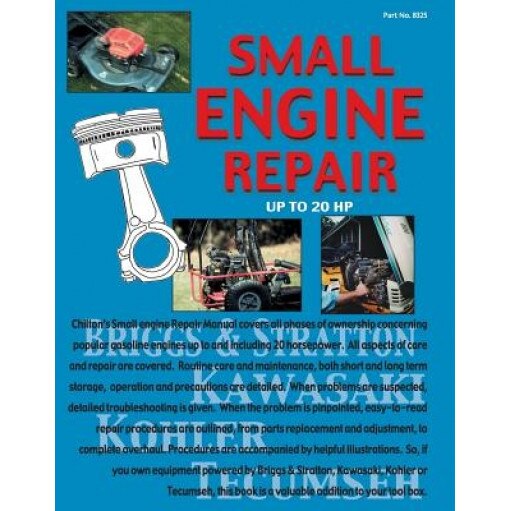Small Engine Repair Up to 20 HP, Chilton Automotive Books (Author)