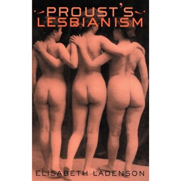 Proust's Lesbianism, Elisabeth Ladenson (Author)