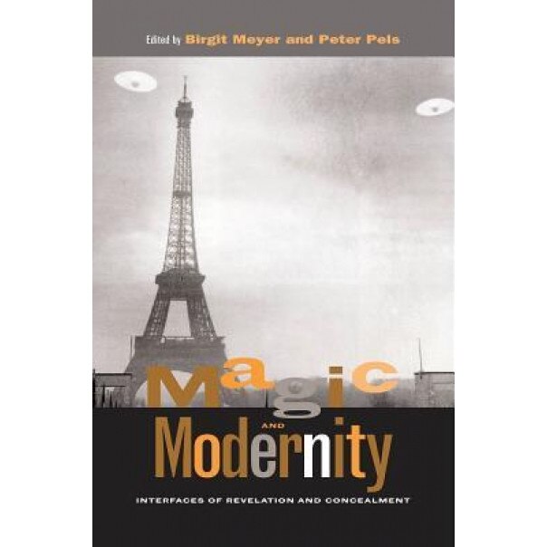 Magic and Modernity: Interfaces of Revelation and Concealment, Marianne M. Moates (Author)