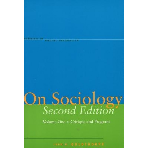 On Sociology, Volume One: Critique and Program, John H. Goldthorpe (Author)