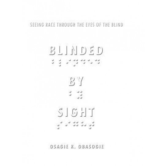Blinded by Sight, Osagie K. Obasogie (Author)
