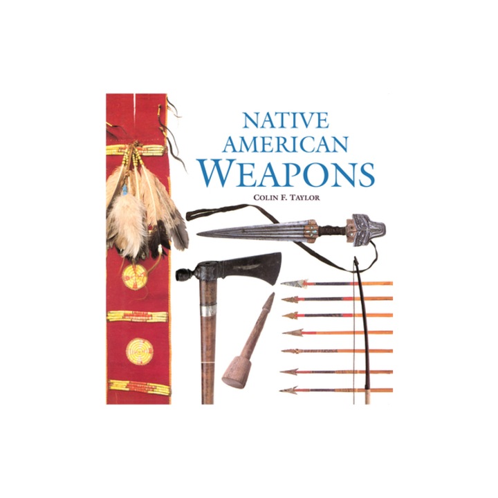 Native American Weapons, Colin F. Taylor