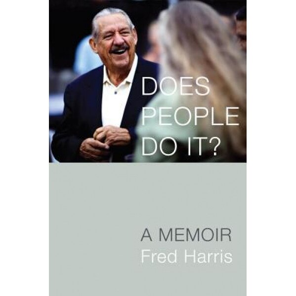 Does People Do It?: A Memoir, Fred Harris (Author)