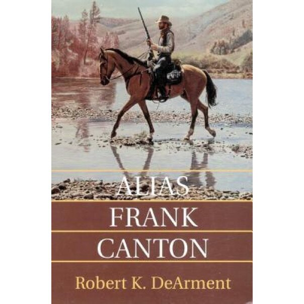 Alias Frank Canton, Robert K. DeArment (Author)