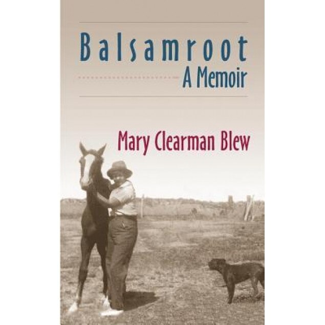 Balsamroot: A Memoir, Mary Clearman Blew (Author)