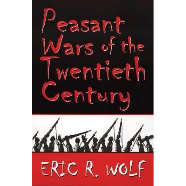 Peasant Wars of the Twentieth Century, Eric R. Wolf (Author)