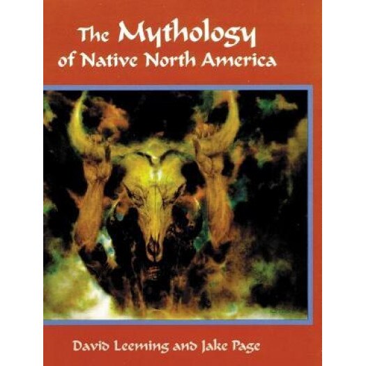 The Mythology of Native North America, David Adams Leeming (Author)