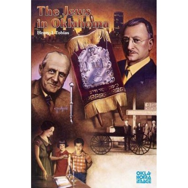 The Jews in Oklahoma, Henry J. Tobias (Author)