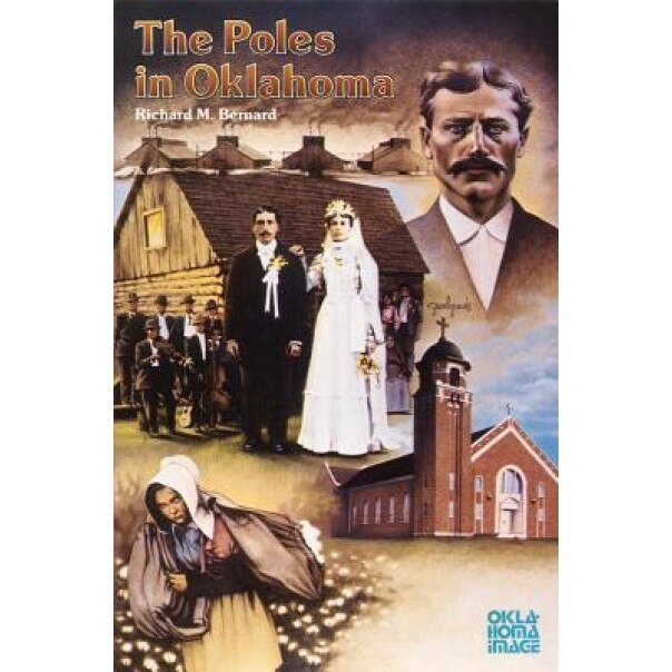 The Poles in Oklahoma, Richard M. Bernard (Author)