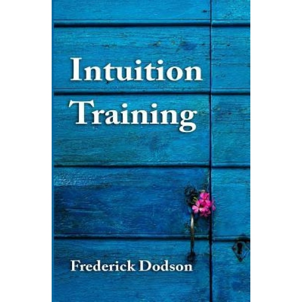 Intuition Training, Frederick Dodson (Author)