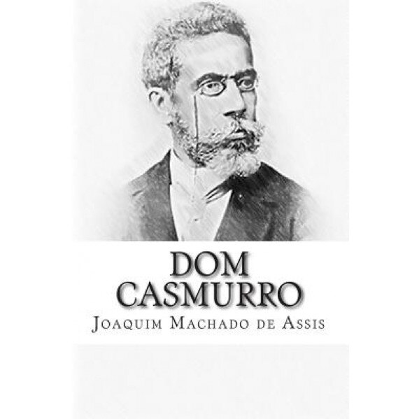 Dom Casmurro, Joaquim Machado De Assis (Author)