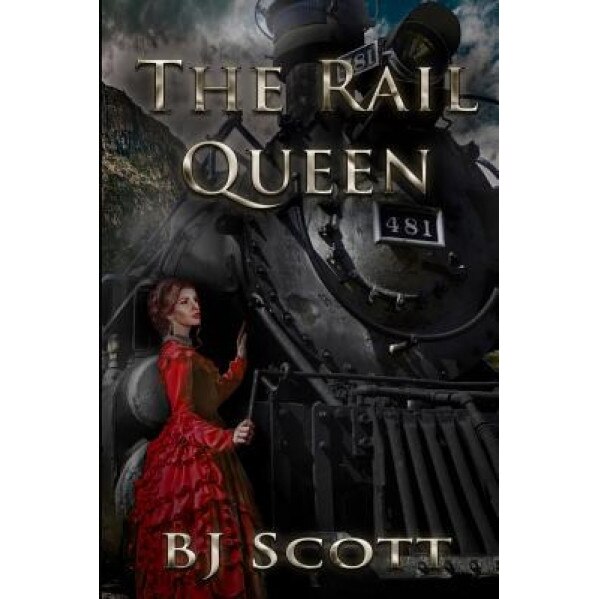 The Rail Queen, B. J. Scott (Author)