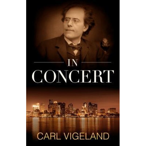 In Concert, Carl A. Vigeland (Author)