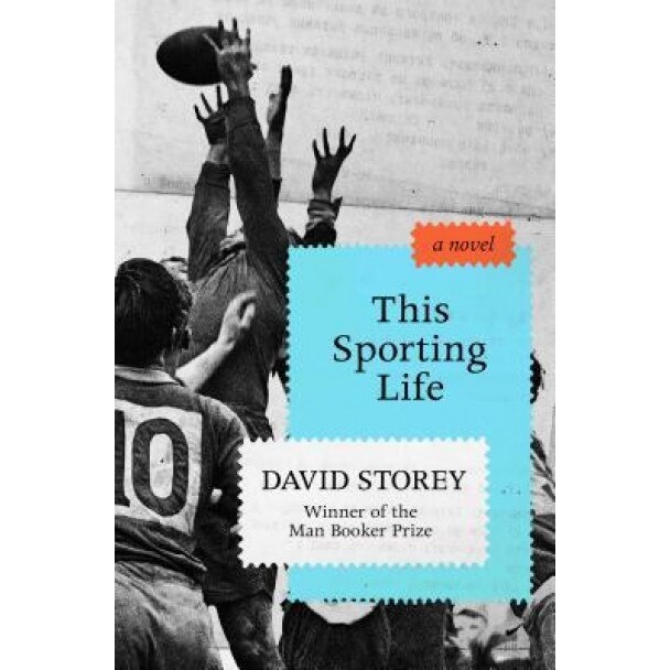 This Sporting Life, David Storey (Author)