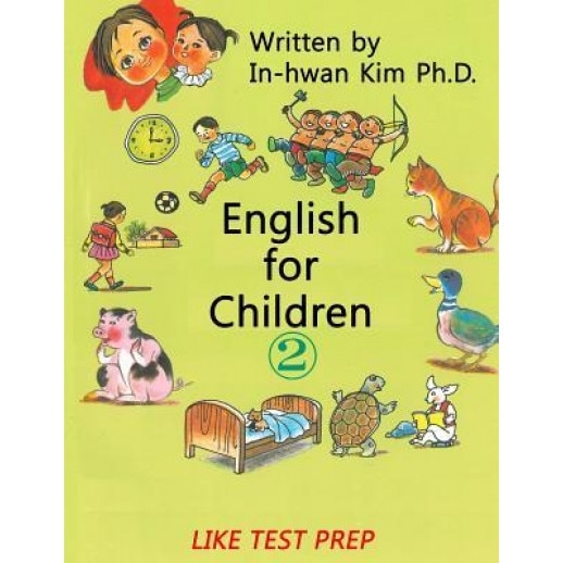 English for Children 2: Basic Level English (ESL/Efl) Text Book, In-Hwan Kim (Author)