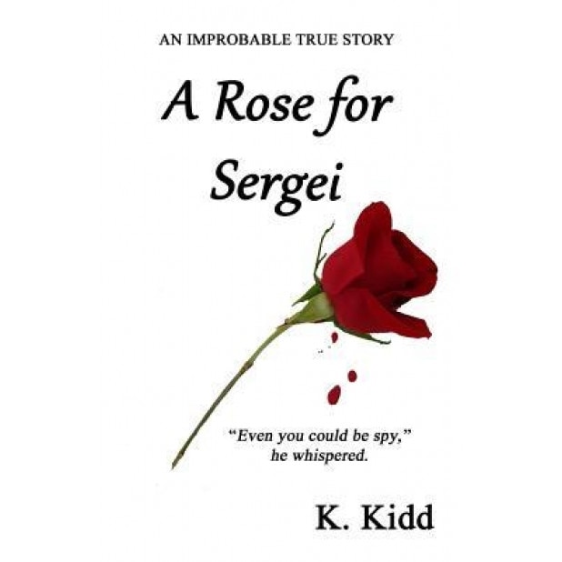 A Rose for Sergei, K. a. Kidd (Author)