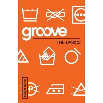 Groove: The Basics Student Journal, Michael Adkins (Author) Groove: The Basics Student Journal, Michael Adkins (Author)