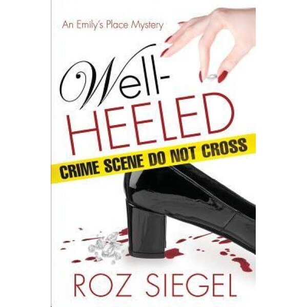 Well-Heeled: An Emily's Place Mystery, Roz Siegel (Author)