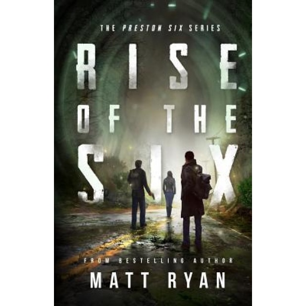 Rise of the Six: The Preston Six Series, Matt Ryan (Author)