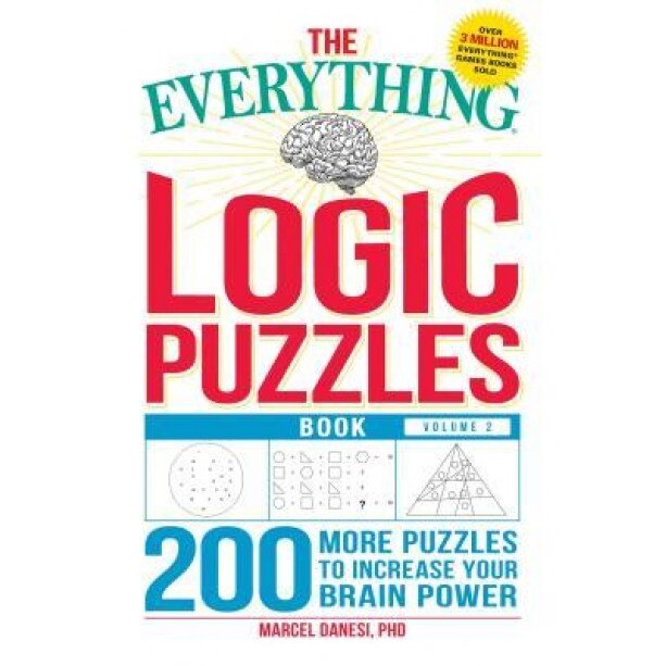 The Everything Logic Puzzles Book, Volume 2: 200 More Puzzles to Increase Your Brain Power, Marcel Danesi (Author)
