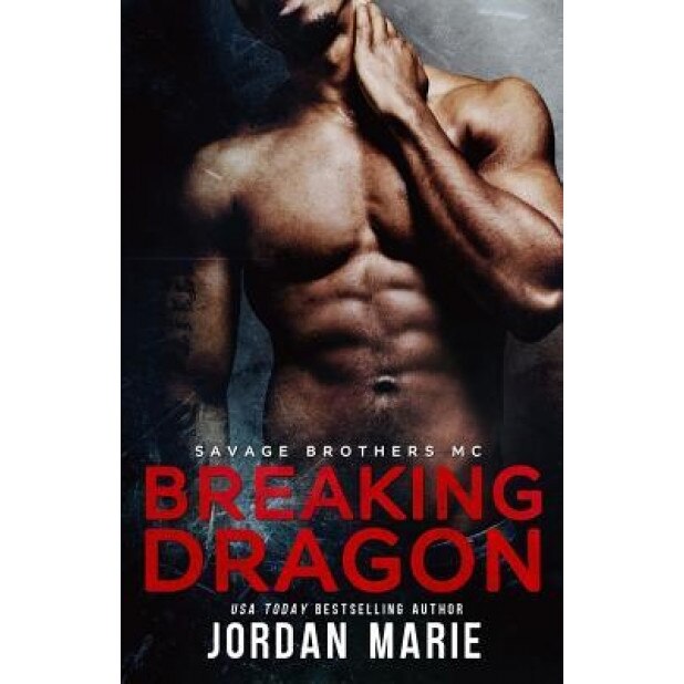 Breaking Dragon: Savage Brothers MC, Jordan Marie (Author)