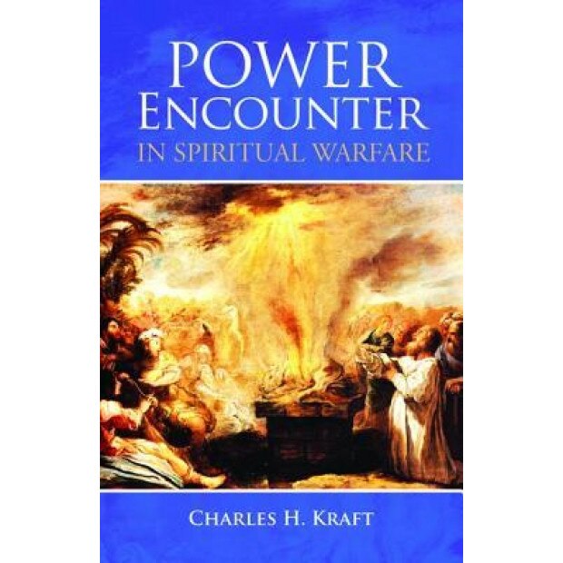 Power Encounter in Spiritual Warfare, Charles H. Kraft (Author)