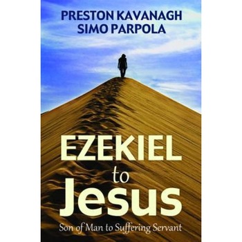 Ezekiel to Jesus, Preston Kavanagh (Author) Ezekiel to Jesus, Preston Kavanagh (Author)