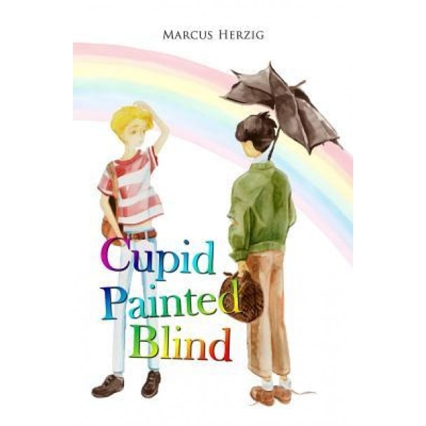 Cupid Painted Blind, Marcus Herzig (Author)